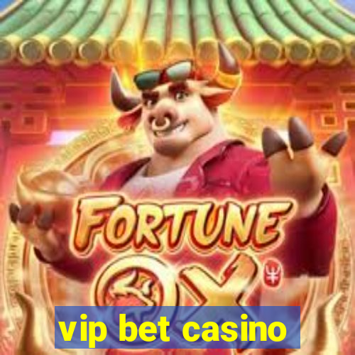 vip bet casino